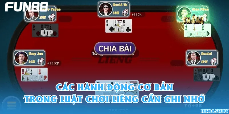 Các hành động cơ bản trong luật chơi Liêng cần ghi nhớ