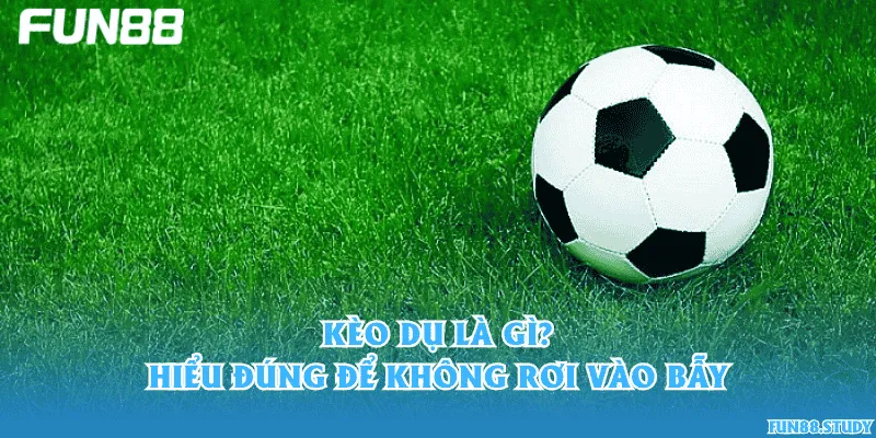 Kèo dụ là gì? Hiểu đúng để không rơi vào bẫy