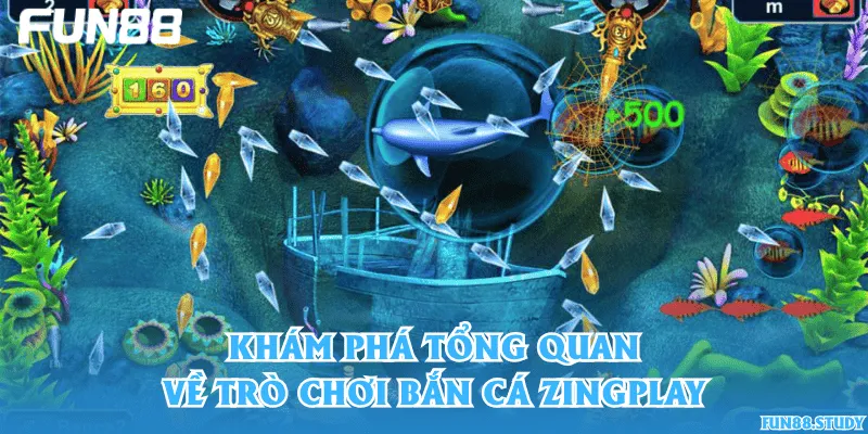 Khám phá tổng quan về trò chơi bắn cá Zingplay