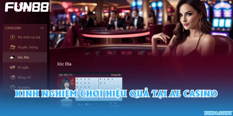 Kinh nghiệm chơi hiệu quả tại AE Casino