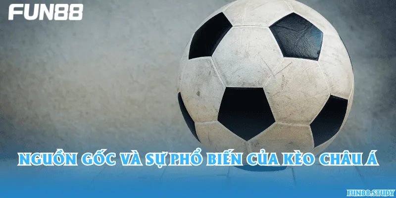 Nguồn gốc và sự phổ biến của kèo châu Á