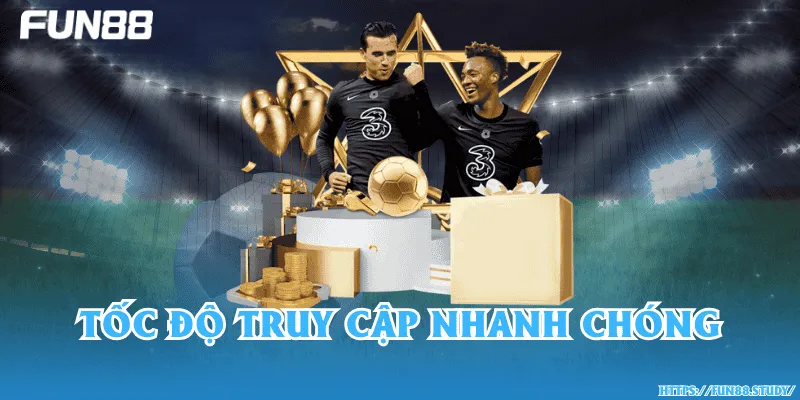 Tốc độ truy cập nhanh chóng